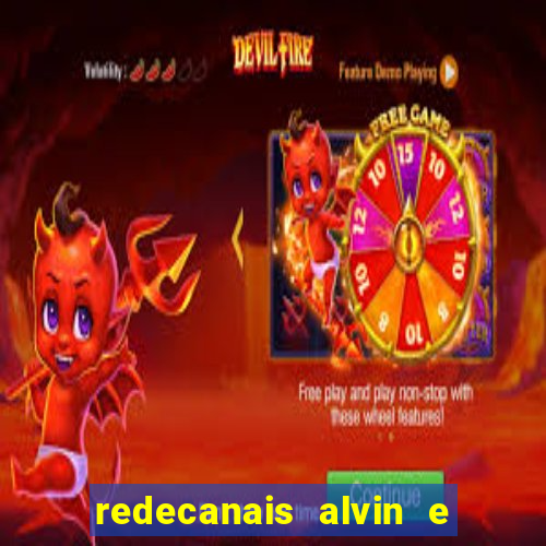 redecanais alvin e os esquilos