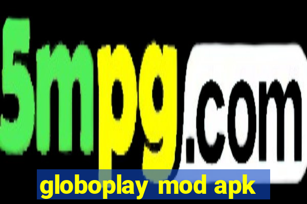 globoplay mod apk