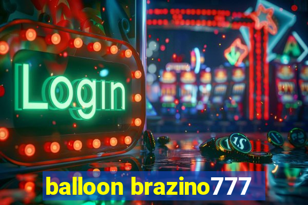 balloon brazino777