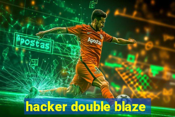 hacker double blaze