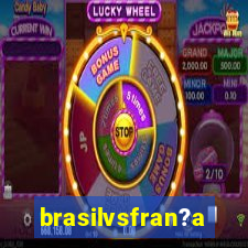 brasilvsfran?a