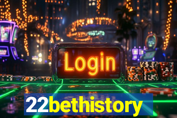 22bethistory