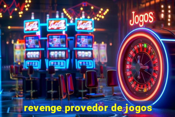 revenge provedor de jogos