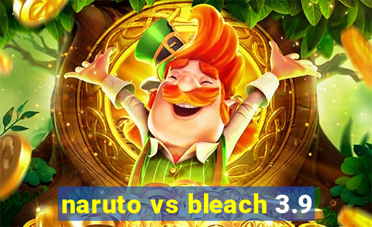 naruto vs bleach 3.9