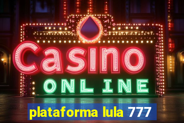 plataforma lula 777