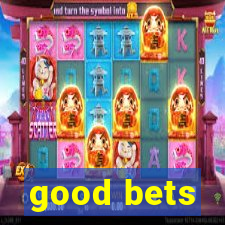 good bets