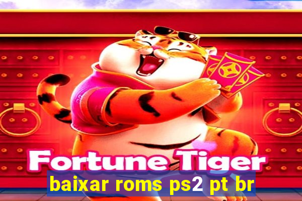 baixar roms ps2 pt br