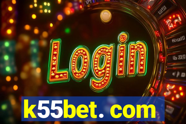 k55bet. com