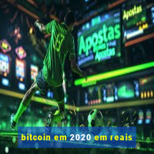 bitcoin em 2020 em reais