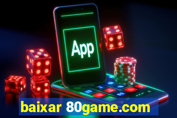 baixar 80game.com