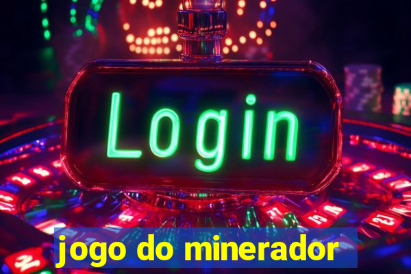 jogo do minerador