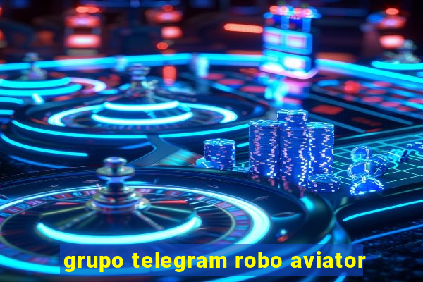 grupo telegram robo aviator