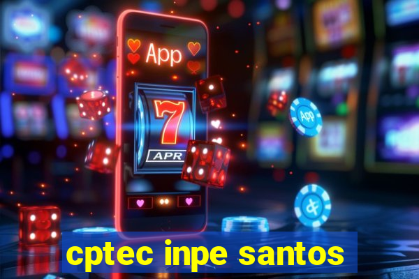 cptec inpe santos