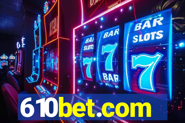 610bet.com