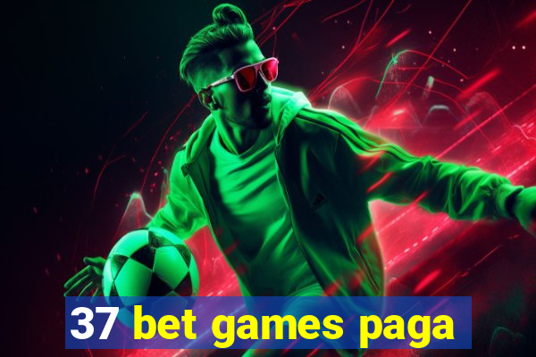 37 bet games paga