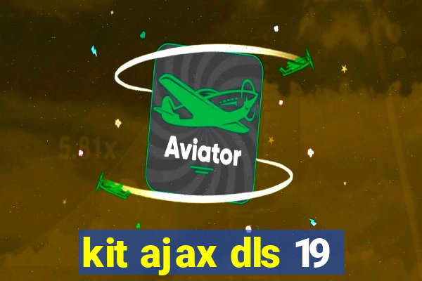 kit ajax dls 19