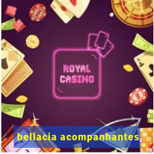 bellacia acompanhantes