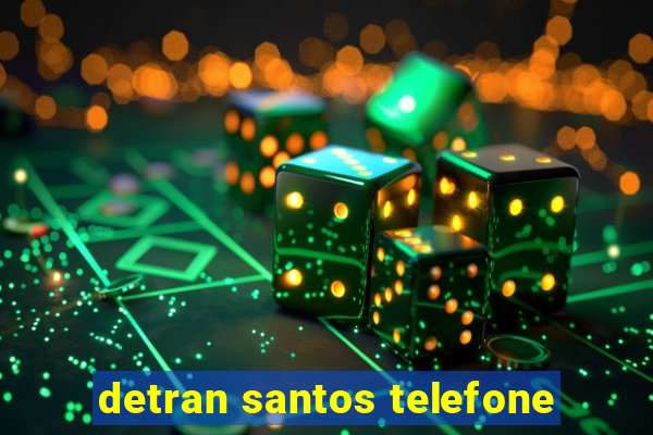 detran santos telefone