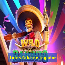 fotos fake de jogador