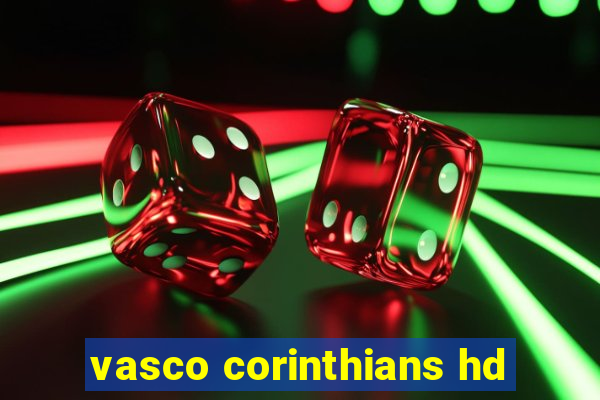 vasco corinthians hd