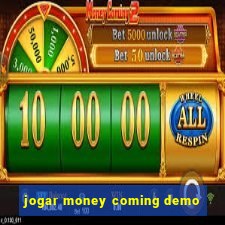 jogar money coming demo