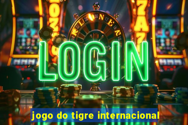 jogo do tigre internacional