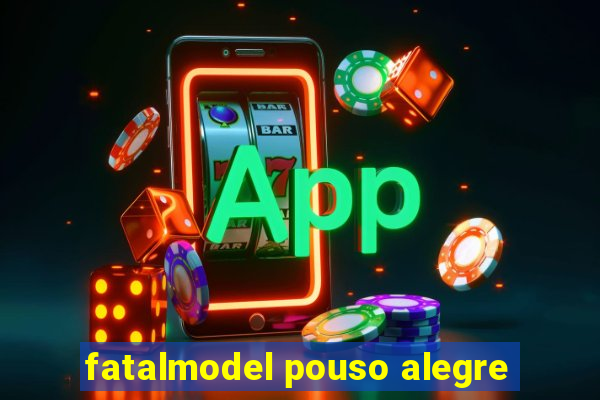 fatalmodel pouso alegre