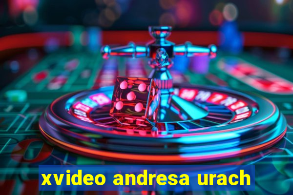 xvideo andresa urach