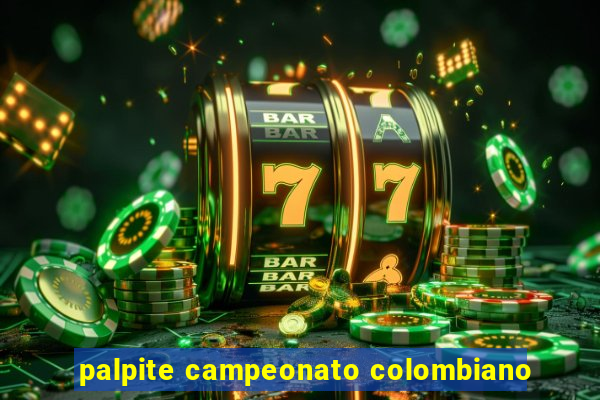 palpite campeonato colombiano