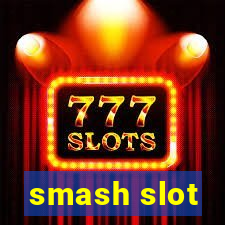 smash slot