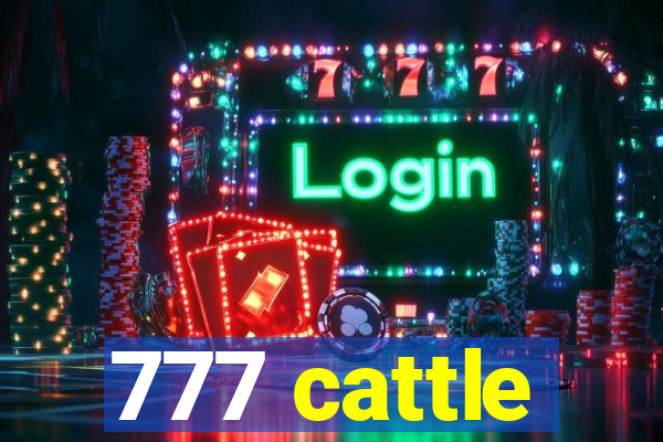 777 cattle