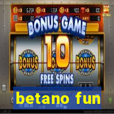 betano fun