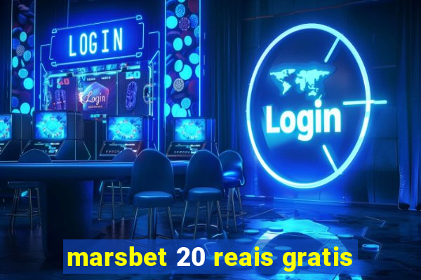 marsbet 20 reais gratis