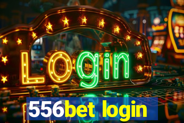 556bet login