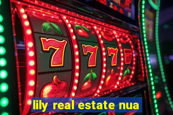 lily real estate nua