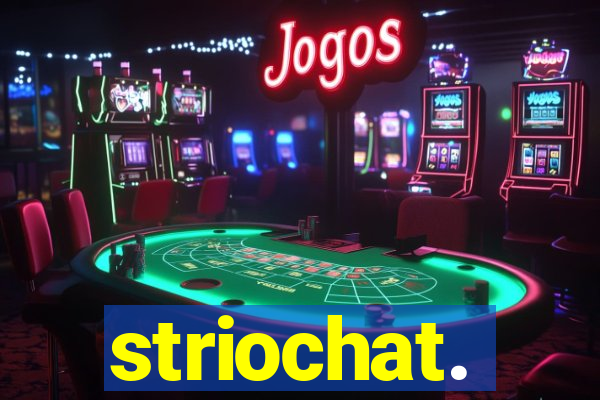 striochat.