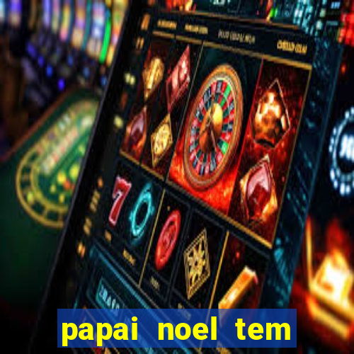 papai noel tem quantos anos