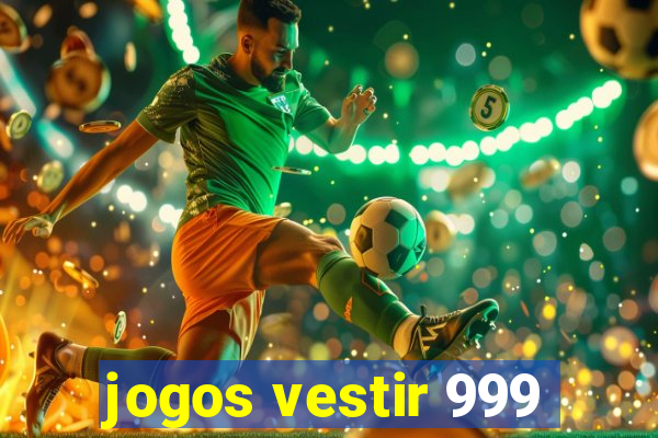 jogos vestir 999