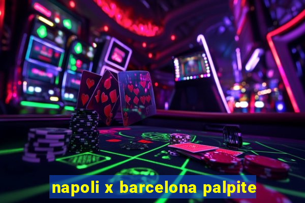 napoli x barcelona palpite