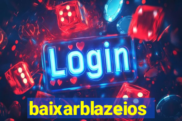 baixarblazeios