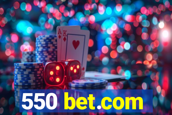 550 bet.com