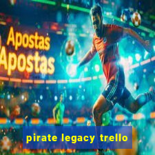 pirate legacy trello