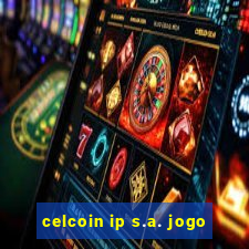 celcoin ip s.a. jogo