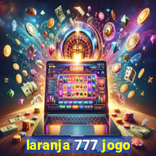 laranja 777 jogo