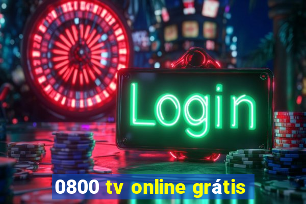 0800 tv online grátis