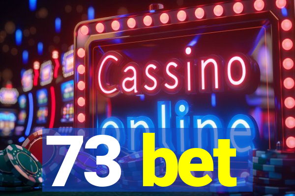 73 bet