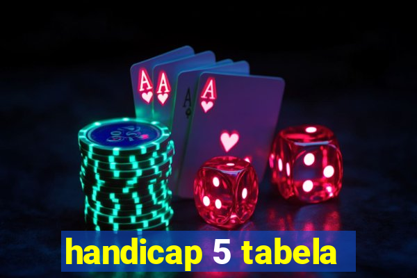 handicap 5 tabela