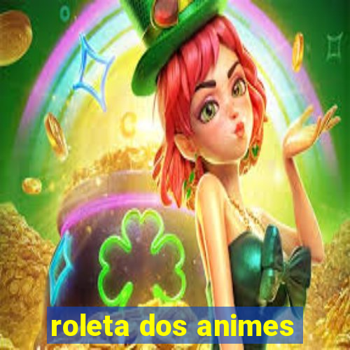 roleta dos animes