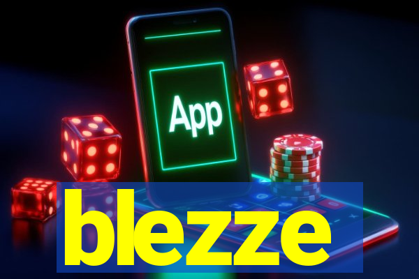 blezze