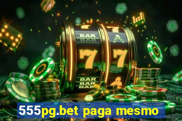 555pg.bet paga mesmo